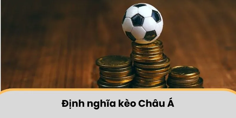 Định nghĩa kèo Châu Á