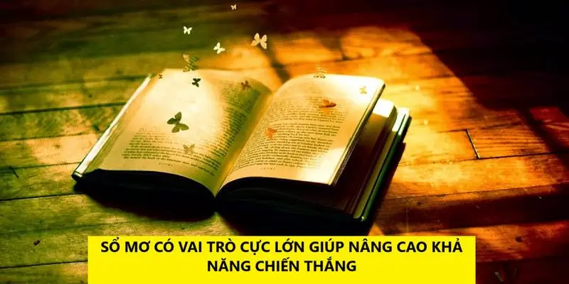 Sổ mơ có vai trò cực lớn giúp nâng cao khả năng chiến thắng