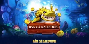 Bắn Cá Đại Dương Cực Hấp Dẫn Tại 8KBET Đáng Trải Nghiệm