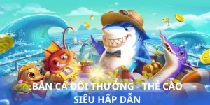 Bắn cá đổi thưởng - thẻ cào