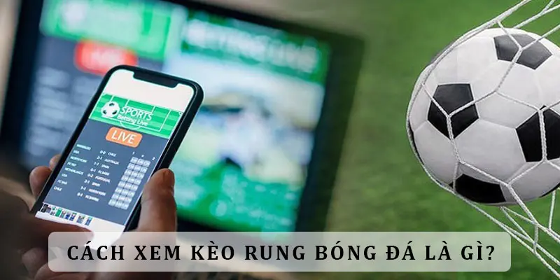 Cách Xem Kèo Rung Tại 8KBET Và Bí Quyết Chiến Thắng