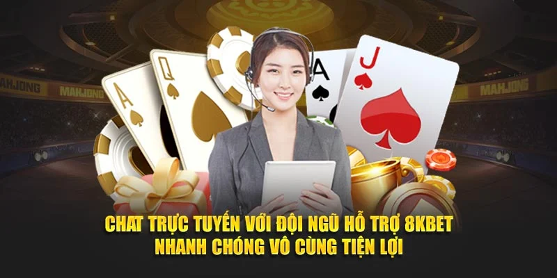 Chat trực tuyến với đội ngũ hỗ trợ 8KBET nhanh chóng vô cùng tiện lợi