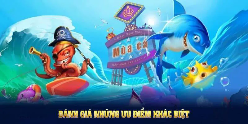 Đánh giá những ưu điểm khác biệt trong game bắn cá đại dương