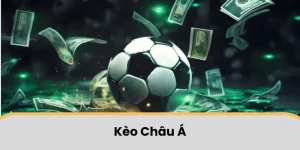 Kèo Châu Á - Hướng Dẫn Cách Chơi, Bí Kíp Chuẩn Từ 8KBET